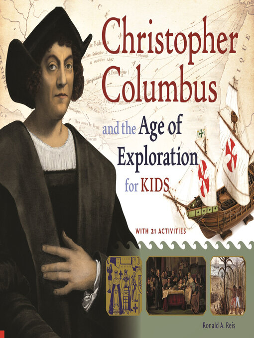 Title details for Christopher Columbus and the Age of Exploration for Kids by Ronald A. Reis - Available